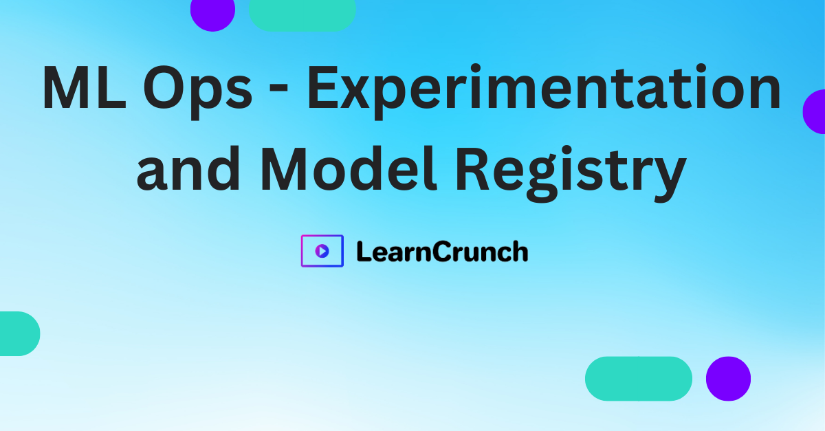 ML Ops - Experimentation and Model Registry